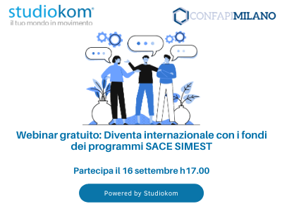 Vuoi diventare internazionale? Un webinar ti spiega come usare i fondi Sace Simest   